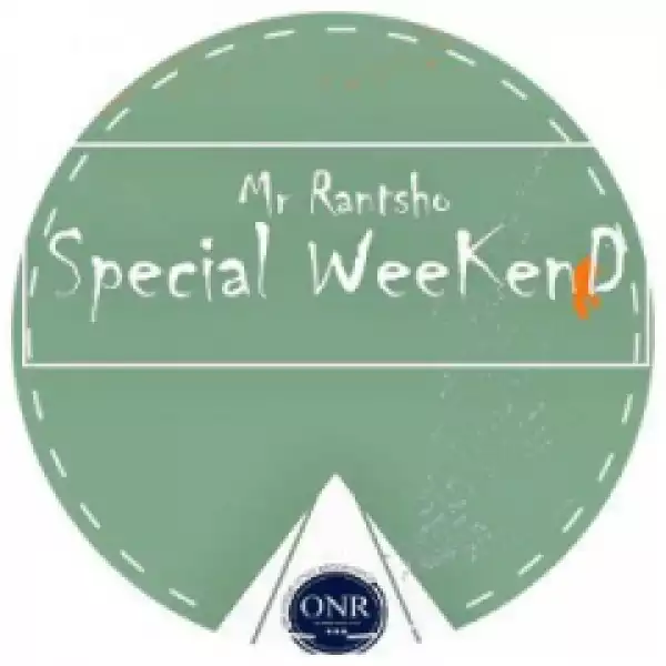 Mr Rantsho X Thamza - Special Weekend (OriginalMix)